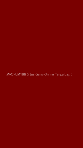 Tampilan Antarmuka Aplikasi Magnum188 Situs Game Online Tanpa Lag - 3