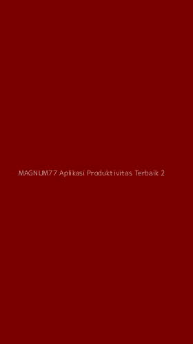 Tampilan Antarmuka Aplikasi Magnum77 Aplikasi Produktivitas Terbaik - 2