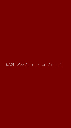 Tampilan Antarmuka Aplikasi Magnum88 Aplikasi Cuaca Akurat - 1
