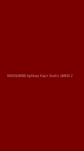 Tampilan Antarmuka Aplikasi Magnum88 Aplikasi Kasir Gratis Umkm - 2