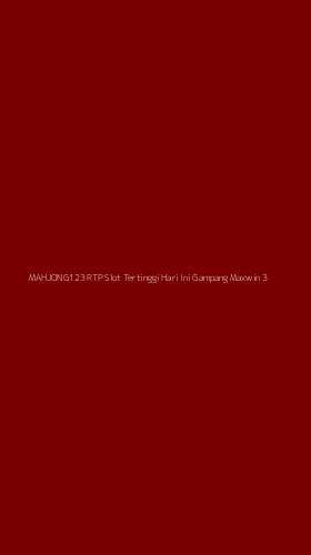 Tampilan Antarmuka Aplikasi Mahjong123 Rtp Slot Tertinggi Hari Ini Gampang Maxwin - 3