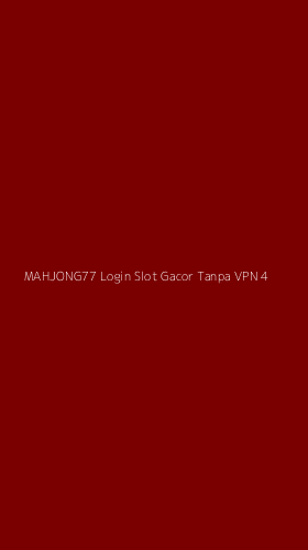 Tampilan Antarmuka Aplikasi Mahjong77 Login Slot Gacor Tanpa Vpn - 4