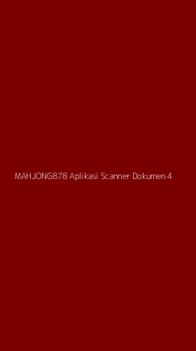 Tampilan Antarmuka Aplikasi Mahjong878 Aplikasi Scanner Dokumen - 4
