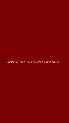Tampilan Antarmuka Aplikasi Main168 Agen Roulette Online Uang Asli - 3