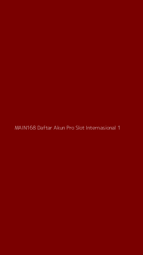 Tampilan Antarmuka Aplikasi Main168 Daftar Akun Pro Slot Internasional - 1