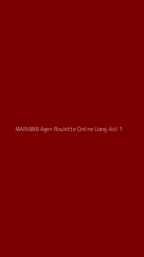 Tampilan Antarmuka Aplikasi Main888 Agen Roulette Online Uang Asli - 1