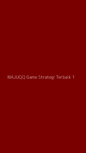 Tampilan Antarmuka Aplikasi Majuqq Game Strategi Terbaik - 1