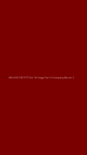 Tampilan Antarmuka Aplikasi Malaikat4d Rtp Slot Tertinggi Hari Ini Gampang Maxwin - 2
