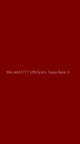 Tampilan Antarmuka Aplikasi Malaikat777 Vpn Gratis Tanpa Batas - 4