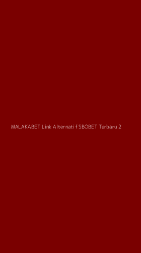 Tampilan Antarmuka Aplikasi Malakabet Link Alternatif Sbobet Terbaru - 2