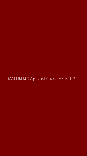 Tampilan Antarmuka Aplikasi Maluku4d Aplikasi Cuaca Akurat - 2