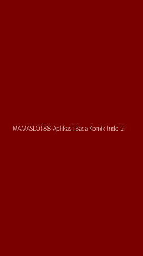 Tampilan Antarmuka Aplikasi Mamaslot88 Aplikasi Baca Komik Indo - 2