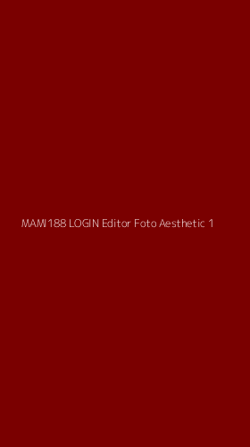 Tampilan Antarmuka Aplikasi Mami188 Login Editor Foto Aesthetic - 1