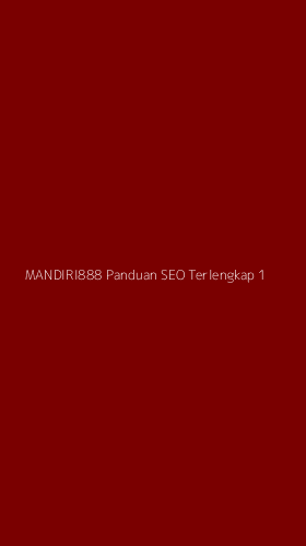 Tampilan Antarmuka Aplikasi Mandiri888 Panduan Seo Terlengkap - 1