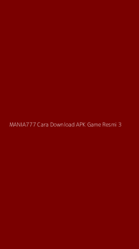 Tampilan Antarmuka Aplikasi Mania777 Cara Download Apk Game Resmi - 3