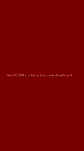 Tampilan Antarmuka Aplikasi Maniaslot88 Link Daftar Semua Jenis Game Online - 3