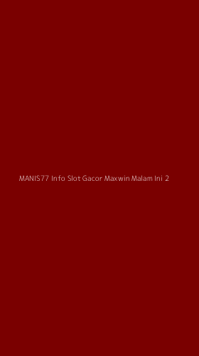 Tampilan Antarmuka Aplikasi Manis77 Info Slot Gacor Maxwin Malam Ini - 2