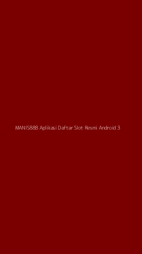 Tampilan Antarmuka Aplikasi Manis888 Aplikasi Daftar Slot Resmi Android - 3