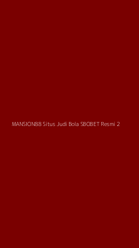 Tampilan Antarmuka Aplikasi Mansion88 Situs Judi Bola Sbobet Resmi - 2