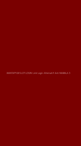 Tampilan Antarmuka Aplikasi Mantap168 Slot Login Link Login Alternatif Anti Nawala - 3