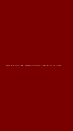 Tampilan Antarmuka Aplikasi Mantap168 Slot Rtp Portal Informasi Game Online Terupdate - 4
