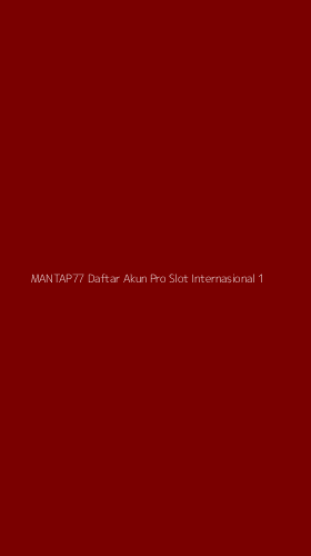 Tampilan Antarmuka Aplikasi Mantap77 Daftar Akun Pro Slot Internasional - 1