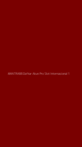 Tampilan Antarmuka Aplikasi Mantra88 Daftar Akun Pro Slot Internasional - 1