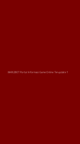 Tampilan Antarmuka Aplikasi Mari2bet Portal Informasi Game Online Terupdate - 1