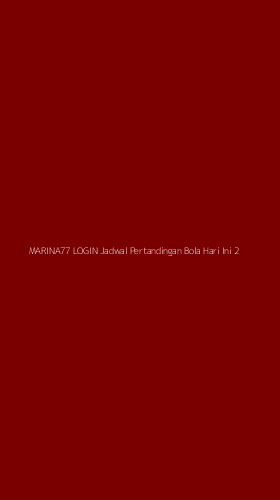 Tampilan Antarmuka Aplikasi Marina77 Login Jadwal Pertandingan Bola Hari Ini - 2