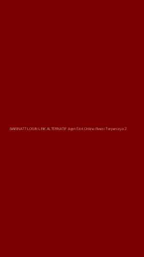 Tampilan Antarmuka Aplikasi Marina77 Login Link Alternatif Agen Slot Online Resmi Terpercaya - 2