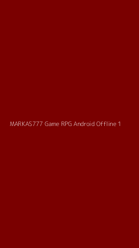 Tampilan Antarmuka Aplikasi Markas777 Game Rpg Android Offline - 1