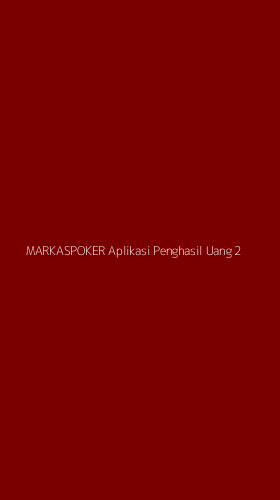 Tampilan Antarmuka Aplikasi Markaspoker Aplikasi Penghasil Uang - 2