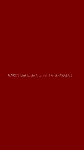 Tampilan Antarmuka Aplikasi Mars77 Link Login Alternatif Anti Nawala - 2
