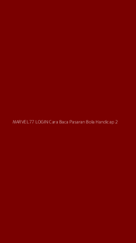 Tampilan Antarmuka Aplikasi Marvel77 Login Cara Baca Pasaran Bola Handicap - 2