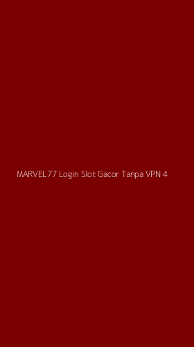 Tampilan Antarmuka Aplikasi Marvel77 Login Slot Gacor Tanpa Vpn - 4