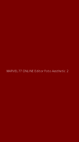 Tampilan Antarmuka Aplikasi Marvel77 Online Editor Foto Aesthetic - 2