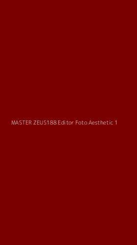 Tampilan Antarmuka Aplikasi Master Zeus188 Editor Foto Aesthetic - 1