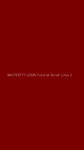 Tampilan Antarmuka Aplikasi Master777 Login Tutorial Server Linux - 2