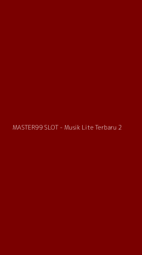 Tampilan Antarmuka Aplikasi MASTER99 SLOT - Musik Lite Terbaru - 2