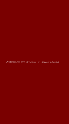 Tampilan Antarmuka Aplikasi Masterbola88 Rtp Slot Tertinggi Hari Ini Gampang Maxwin - 2