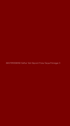 Tampilan Antarmuka Aplikasi Masterdomino Daftar Slot Deposit Pulsa Tanpa Potongan - 3