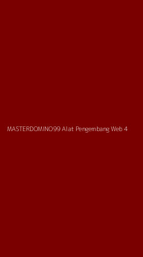 Tampilan Antarmuka Aplikasi Masterdomino99 Alat Pengembang Web - 4