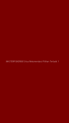 Tampilan Antarmuka Aplikasi Masterpoker88 Situs Rekomendasi Pilihan Terbaik - 1