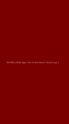 Tampilan Antarmuka Aplikasi Max88 Login Agen Slot Online Resmi Terpercaya - 2