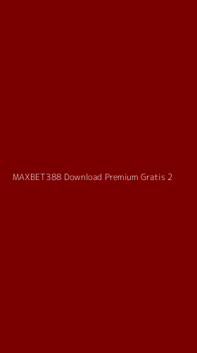 Tampilan Antarmuka Aplikasi Maxbet388 Download Premium Gratis - 2