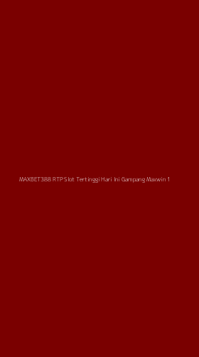Tampilan Antarmuka Aplikasi Maxbet388 Rtp Slot Tertinggi Hari Ini Gampang Maxwin - 1