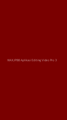 Tampilan Antarmuka Aplikasi Maxjp88 Aplikasi Editing Video Pro - 3