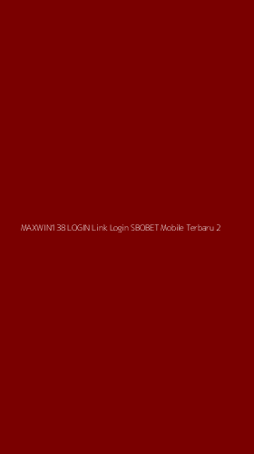 Tampilan Antarmuka Aplikasi Maxwin138 Login Link Login Sbobet Mobile Terbaru - 2