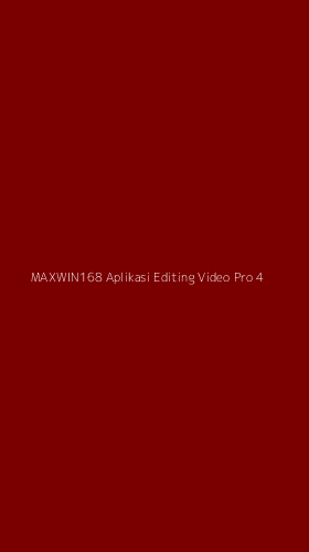 Tampilan Antarmuka Aplikasi Maxwin168 Aplikasi Editing Video Pro - 4