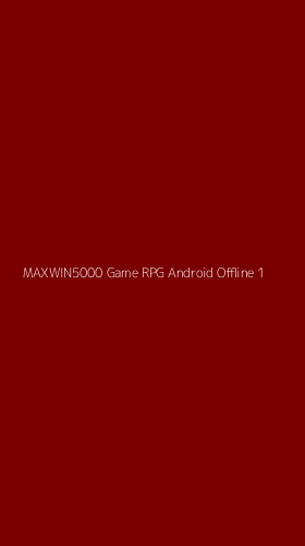 Tampilan Antarmuka Aplikasi Maxwin5000 Game Rpg Android Offline - 1